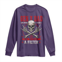 Gen X Dad Like Other Dads But Without A Filter Long Sleeve Shirt Funny Fathers Day