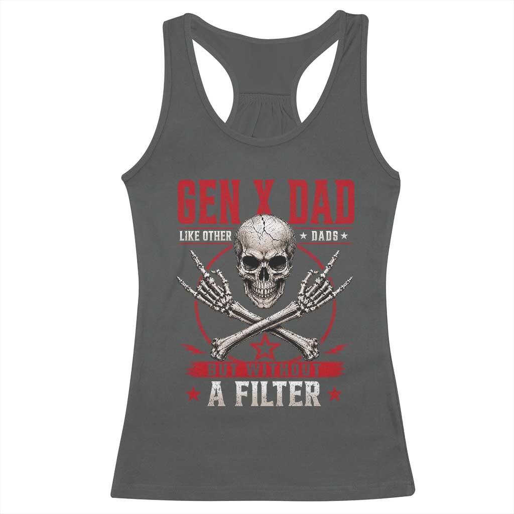 Gen X Dad Like Other Dads But Without A Filter Racerback Tank Top Funny Fathers Day