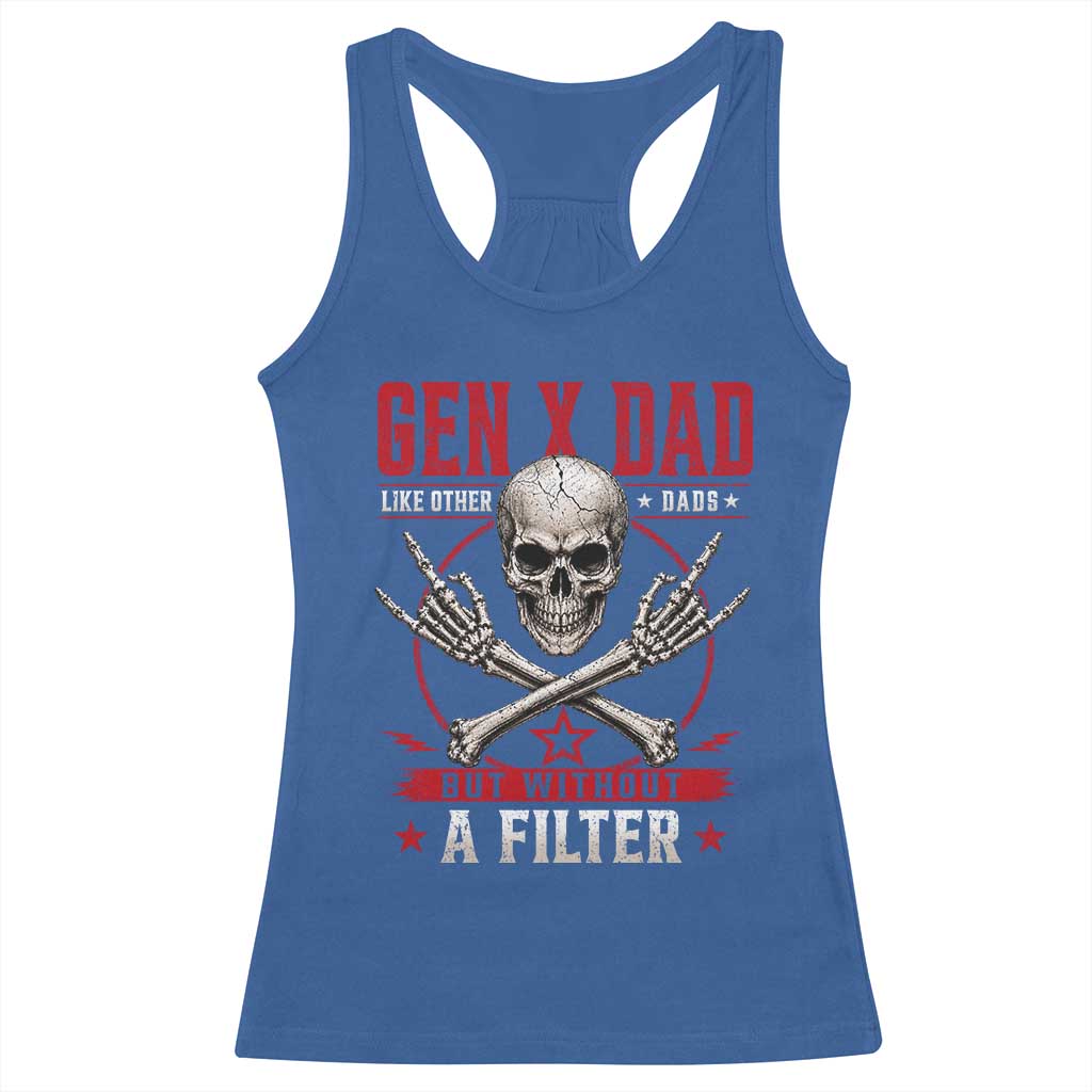 Gen X Dad Like Other Dads But Without A Filter Racerback Tank Top Funny Fathers Day