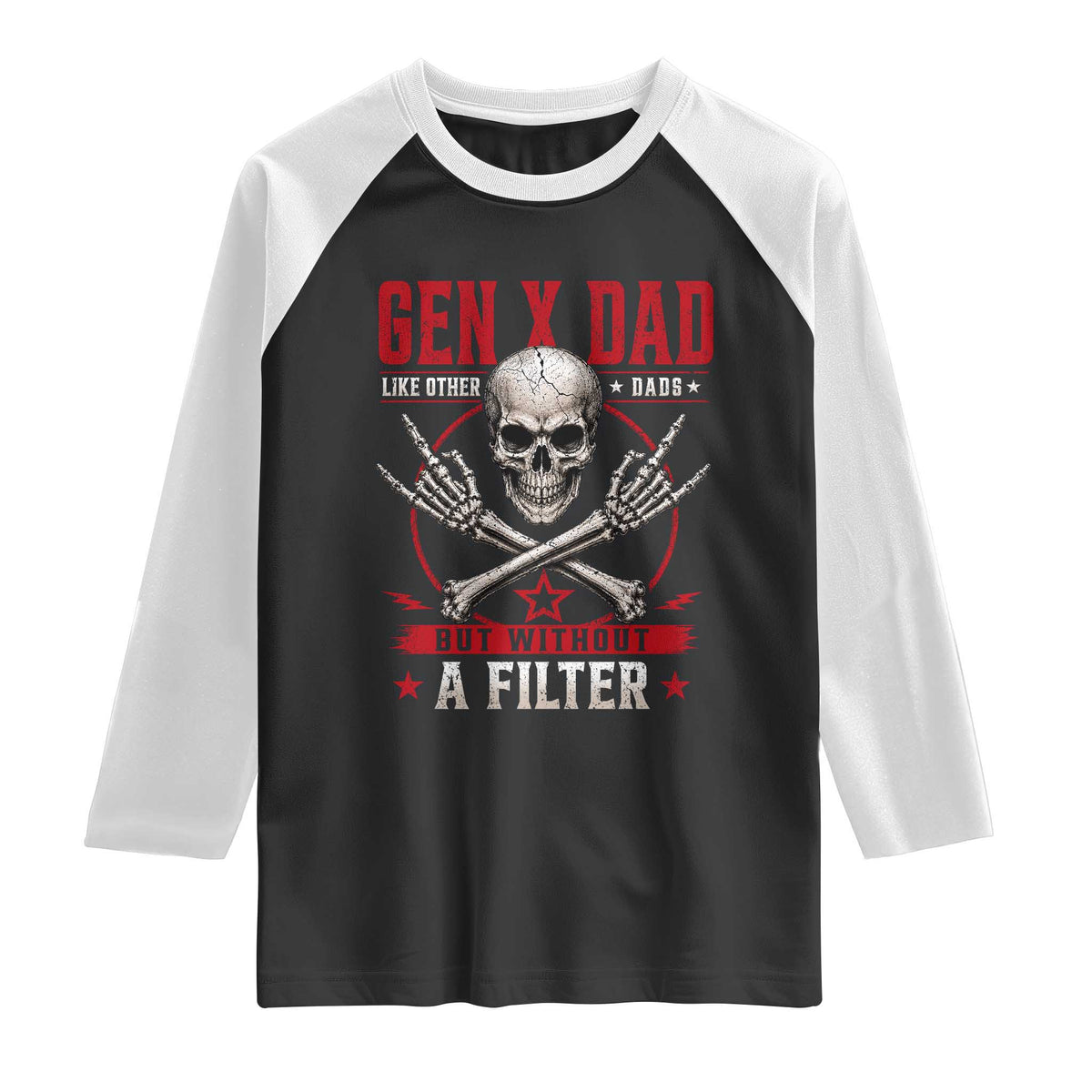 Gen X Dad Like Other Dads But Without A Filter Raglan Shirt Funny Fathers Day