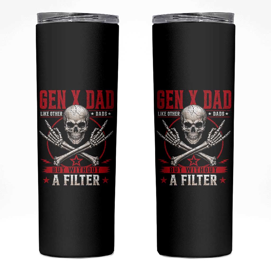Gen X Dad Like Other Dads But Without A Filter Skinny Tumbler Funny Fathers Day