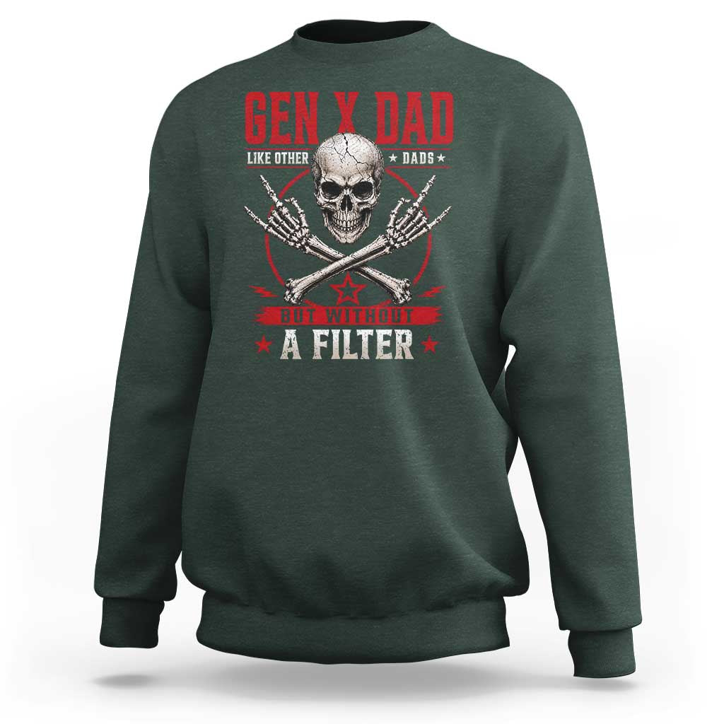 Gen X Dad Like Other Dads But Without A Filter Sweatshirt Funny Fathers Day