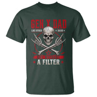 Gen X Dad Like Other Dads But Without A Filter T Shirt Funny Fathers Day