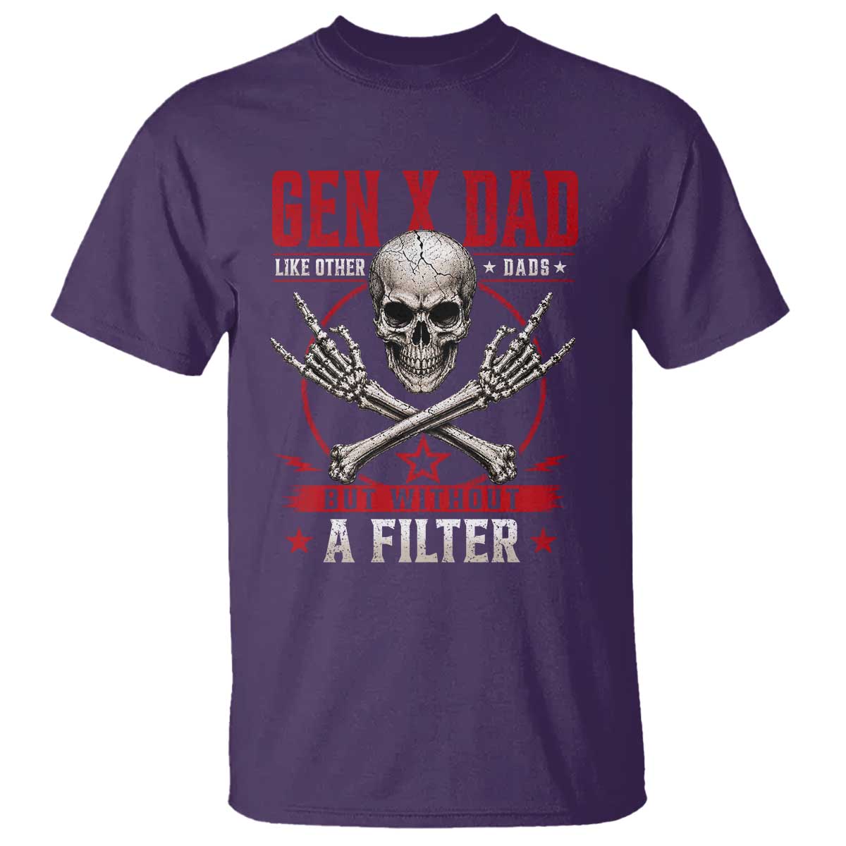 Gen X Dad Like Other Dads But Without A Filter T Shirt Funny Fathers Day