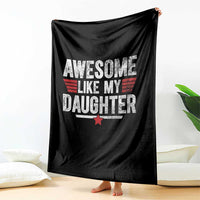 Awesome Like My Daughter Throw Blanket Funny Girl Dad Quote