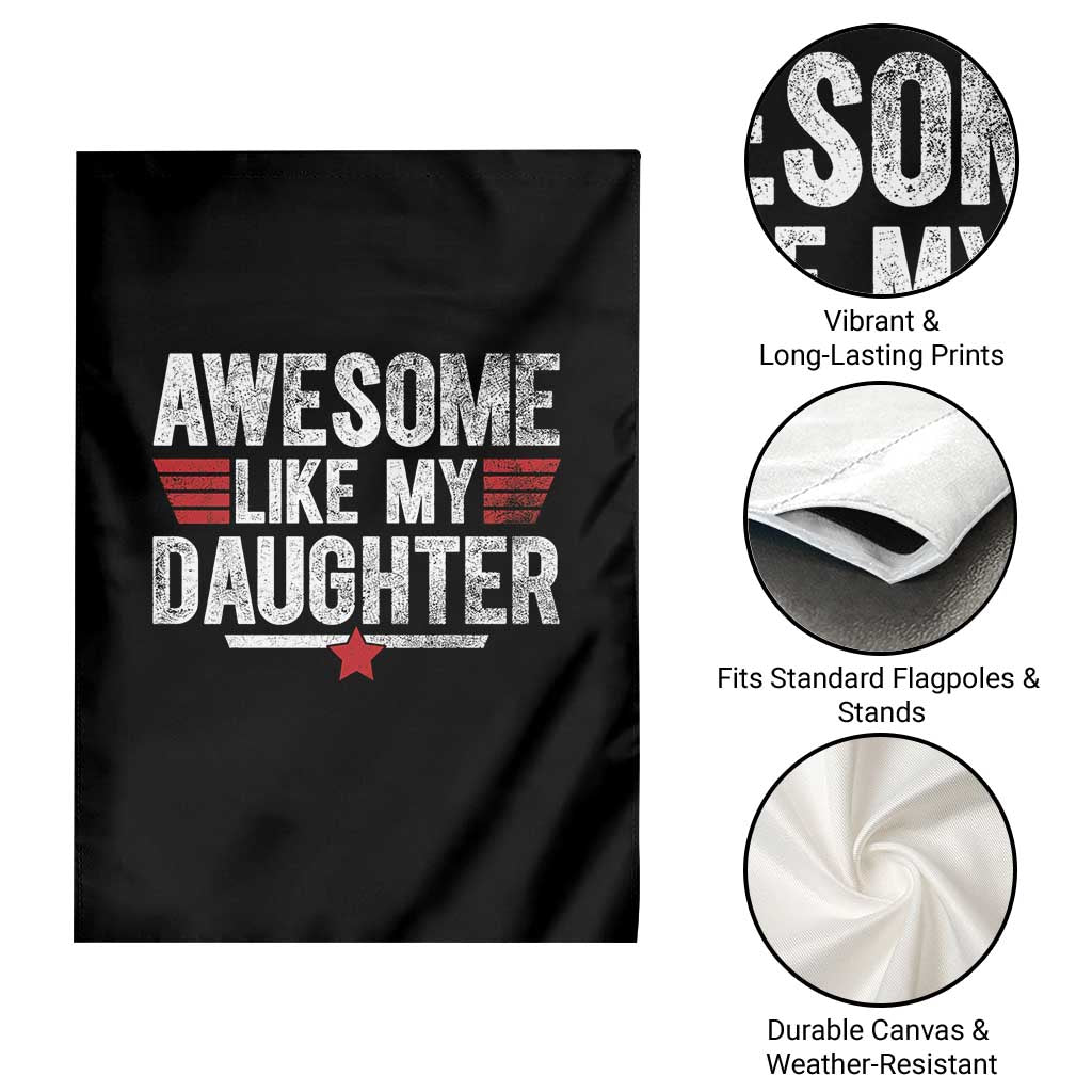 Awesome Like My Daughter Garden Flag Funny Girl Dad Quote