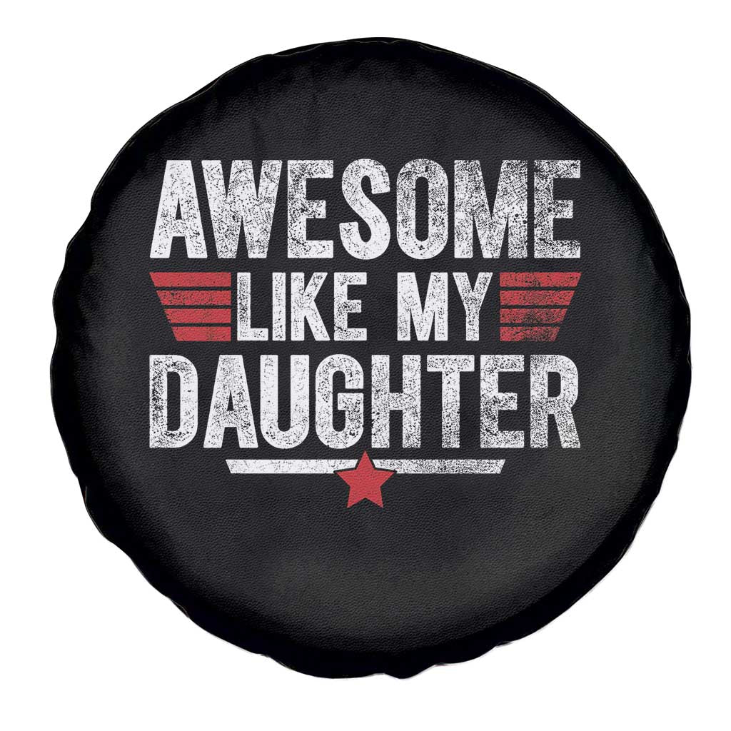Awesome Like My Daughter Spare Tire Cover Funny Girl Dad Quote