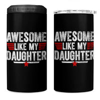 Awesome Like My Daughter 4 in 1 Can Cooler Tumbler Funny Girl Dad Quote