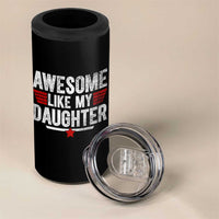 Awesome Like My Daughter 4 in 1 Can Cooler Tumbler Funny Girl Dad Quote