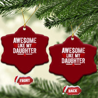 Awesome Like My Daughter Ceramic Ornament Funny Girl Dad Quote