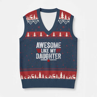 Awesome Like My Daughter V-Neck Knit Sweater Vest Funny Girl Dad Quote