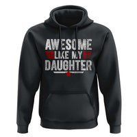 Awesome Like My Daughter Hoodie Funny Girl Dad Quote