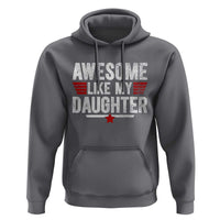 Awesome Like My Daughter Hoodie Funny Girl Dad Quote