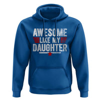 Awesome Like My Daughter Hoodie Funny Girl Dad Quote