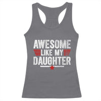 Awesome Like My Daughter Racerback Tank Top Funny Girl Dad Quote