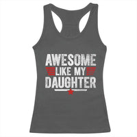Awesome Like My Daughter Racerback Tank Top Funny Girl Dad Quote