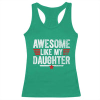Awesome Like My Daughter Racerback Tank Top Funny Girl Dad Quote