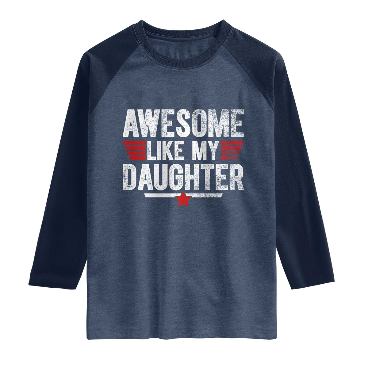 Awesome Like My Daughter Raglan Shirt Funny Girl Dad Quote
