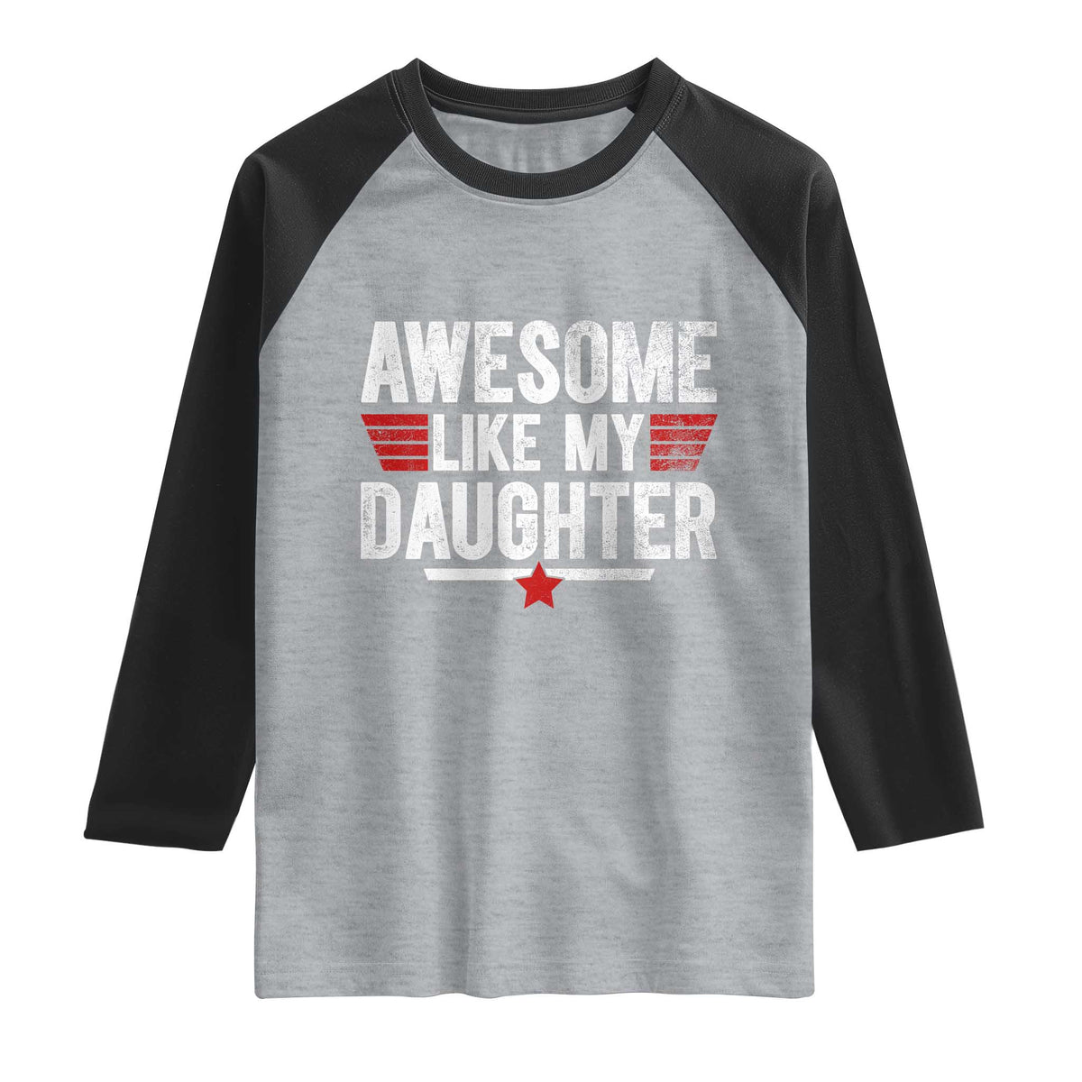Awesome Like My Daughter Raglan Shirt Funny Girl Dad Quote