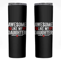 Awesome Like My Daughter Skinny Tumbler Funny Girl Dad Quote