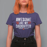 Awesome Like My Daughter T Shirt For Women Funny Girl Dad Quote