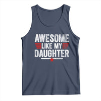 Awesome Like My Daughter Tank Top Funny Girl Dad Quote