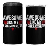 Awesome Like My Bonus Daughter 4 in 1 Can Cooler Tumbler Funny Girl Bonus Dad Quote