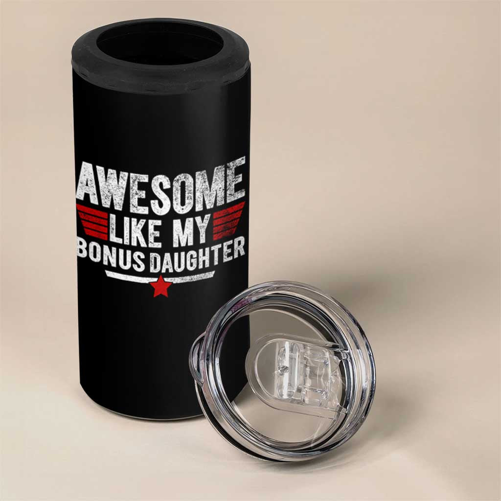 Awesome Like My Bonus Daughter 4 in 1 Can Cooler Tumbler Funny Girl Bonus Dad Quote