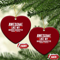 Awesome Like My Bonus Daughter Ceramic Ornament Funny Girl Bonus Dad Quote