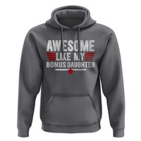 Awesome Like My Bonus Daughter Hoodie Funny Girl Bonus Dad Quote