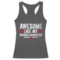 Awesome Like My Bonus Daughter Racerback Tank Top Funny Girl Bonus Dad Quote
