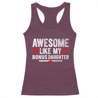 Awesome Like My Bonus Daughter Racerback Tank Top Funny Girl Bonus Dad Quote