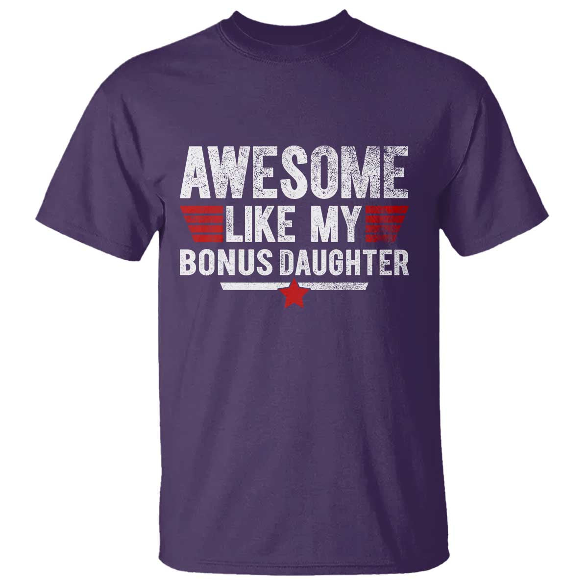 Awesome Like My Bonus Daughter T Shirt Funny Girl Bonus Dad Quote