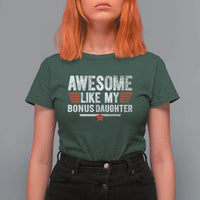 Awesome Like My Bonus Daughter T Shirt For Women Funny Girl Bonus Dad Quote