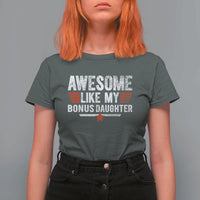 Awesome Like My Bonus Daughter T Shirt For Women Funny Girl Bonus Dad Quote