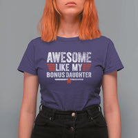 Awesome Like My Bonus Daughter T Shirt For Women Funny Girl Bonus Dad Quote