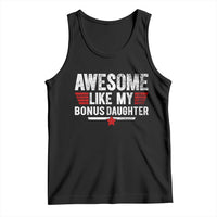 Awesome Like My Bonus Daughter Tank Top Funny Girl Bonus Dad Quote