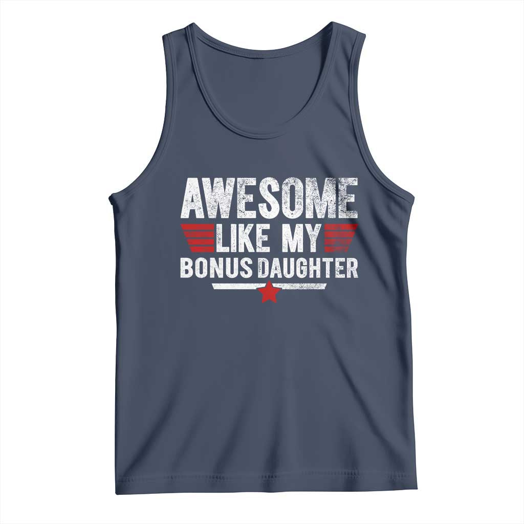 Awesome Like My Bonus Daughter Tank Top Funny Girl Bonus Dad Quote