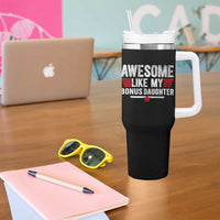 Awesome Like My Bonus Daughter Tumbler With Handle Funny Girl Bonus Dad Quote