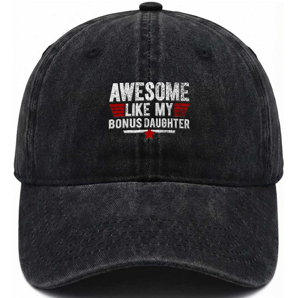 Awesome Like My Bonus Daughter Washed Cotton Baseball Cap Funny Girl Bonus Dad Quote