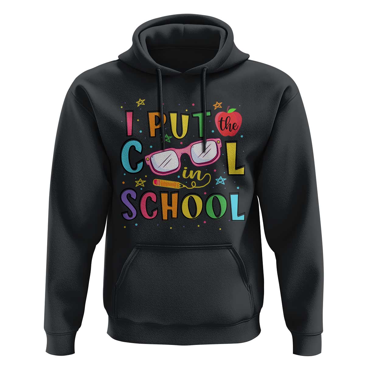 I Put The Cool In School Hoodie First Day Of School Apple Glasses Pencil - Wonder Print Shop