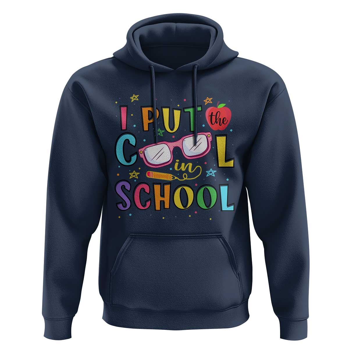 I Put The Cool In School Hoodie First Day Of School Apple Glasses Pencil - Wonder Print Shop