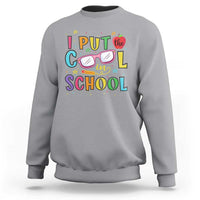 I Put The Cool In School Sweatshirt First Day Of School Apple Glasses Pencil - Wonder Print Shop
