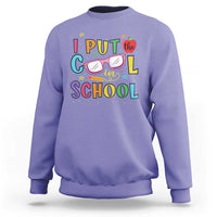 I Put The Cool In School Sweatshirt First Day Of School Apple Glasses Pencil - Wonder Print Shop