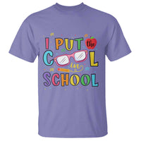 I Put The Cool In School T Shirt First Day Of School Apple Glasses Pencil - Wonder Print Shop