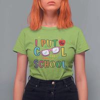 I Put The Cool In School T Shirt For Women First Day Of School Apple Glasses Pencil - Wonder Print Shop