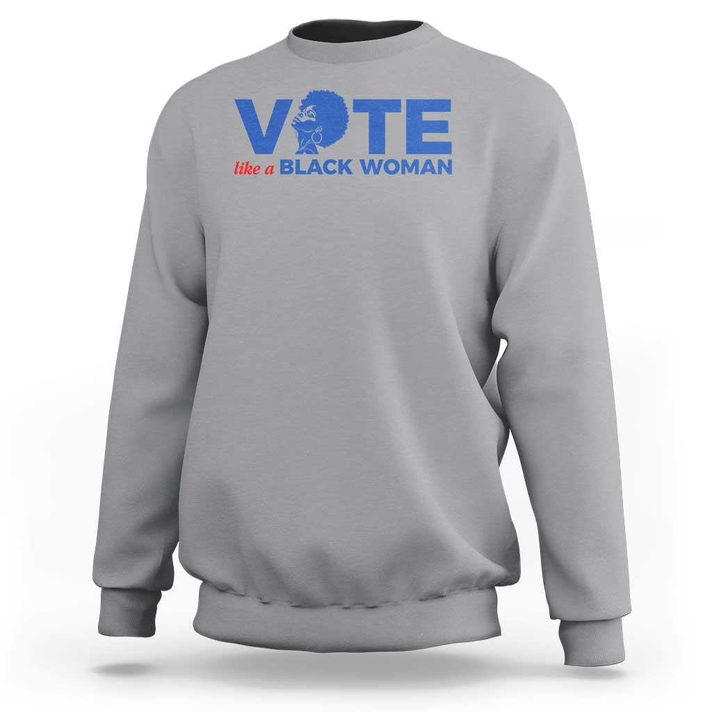 Vote Like A Black Women Sweatshirt Afro Hair Black Votes - Wonder Print Shop