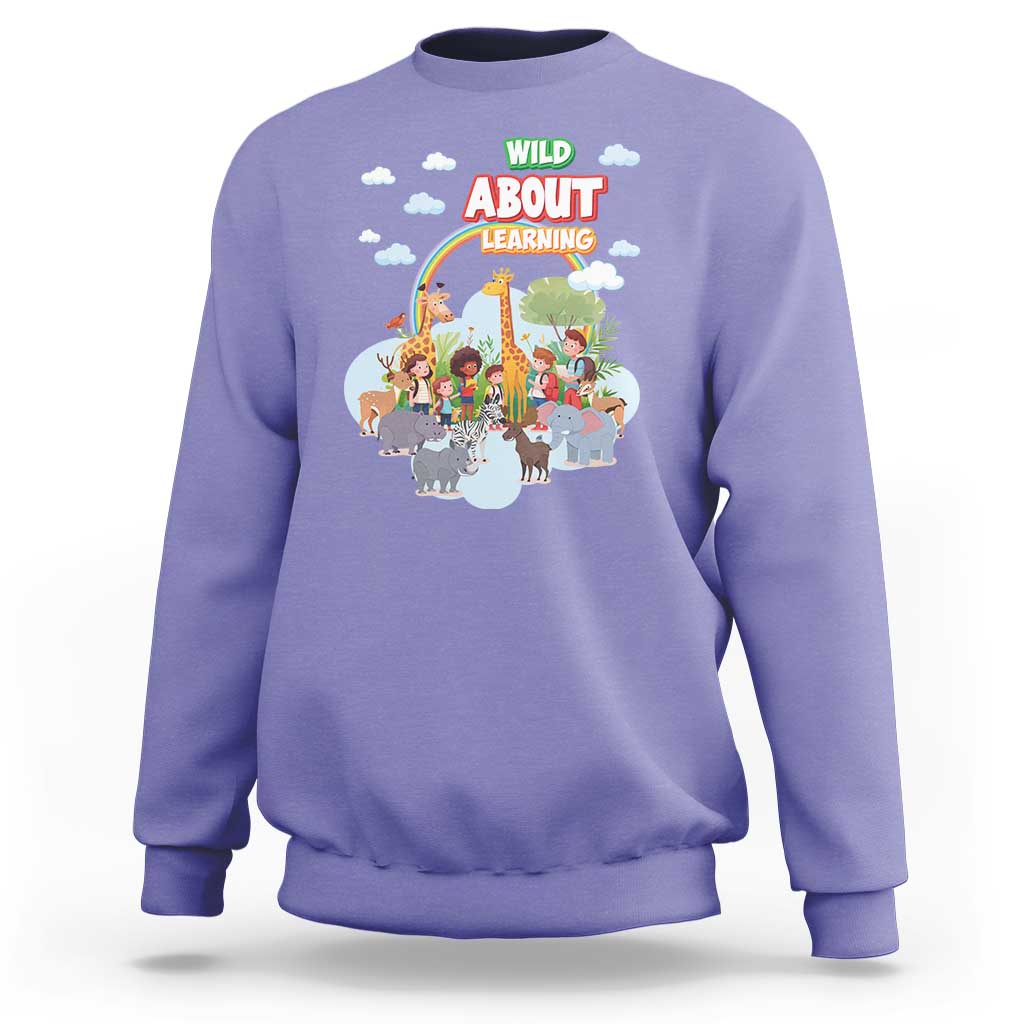 Wild About Learning Sweatshirt Back To School Zoo Animals Student Rainbow - Wonder Print Shop