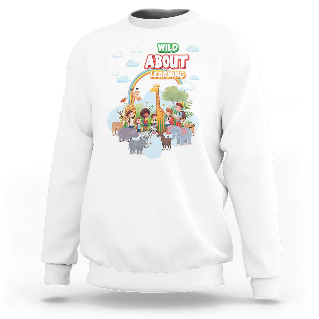 Wild About Learning Sweatshirt Back To School Zoo Animals Student Rainbow - Wonder Print Shop
