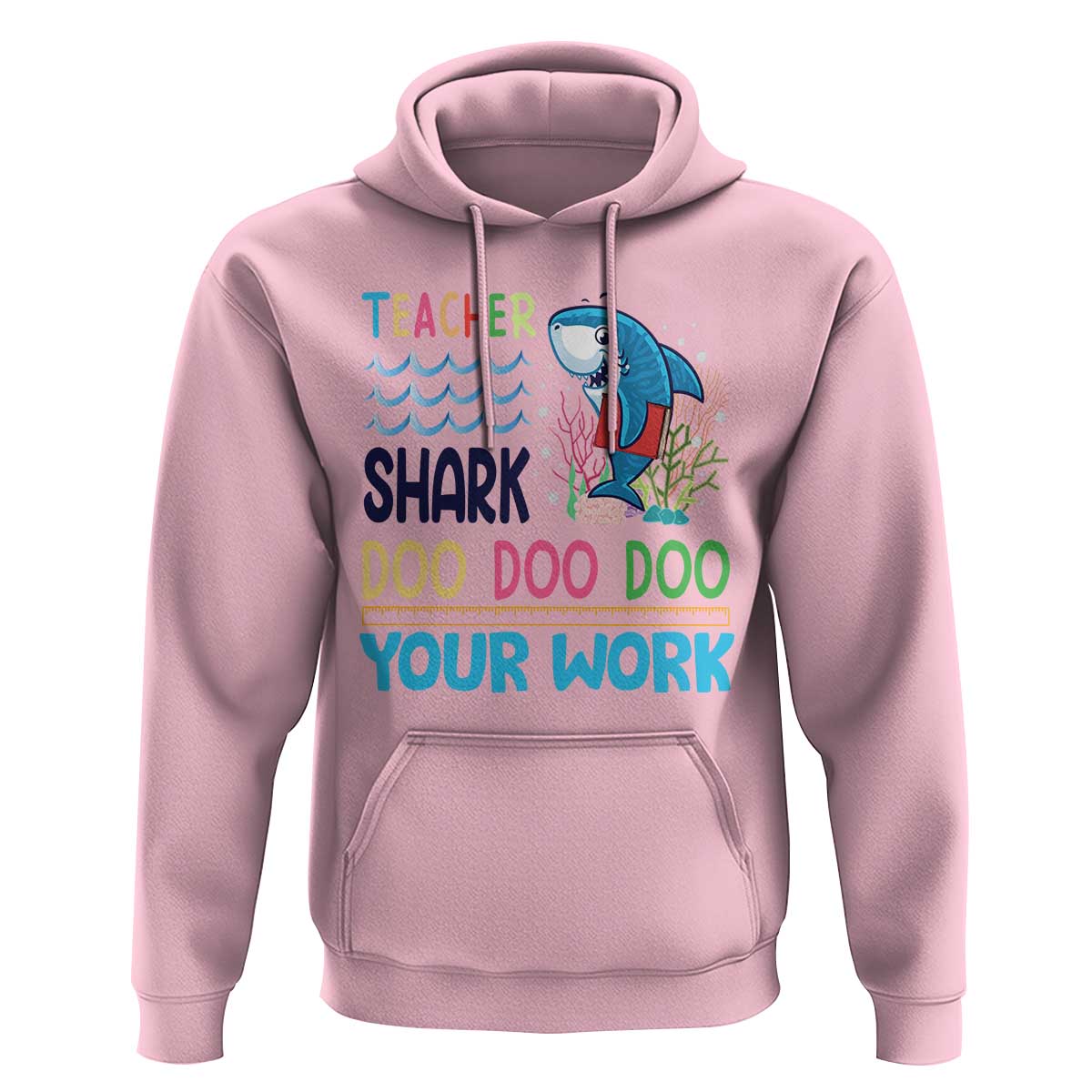 Funny Teacher Shark Hoodie Do Your Work Ruler Back To School - Wonder Print Shop